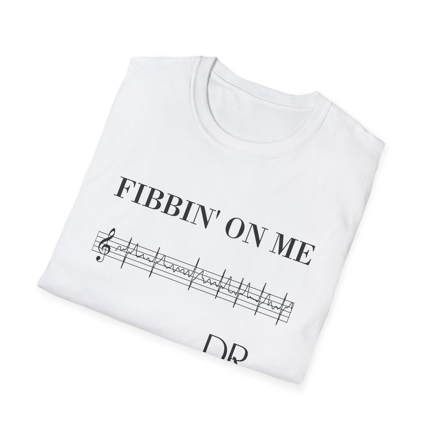 Fibbin' on Me T-Shirt